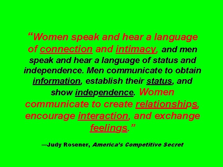 “Women speak and hear a language of connection and intimacy, and men speak and