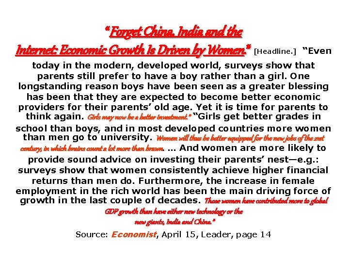 “Forget China, India and the Internet: Economic Growth Is Driven by Women. ” [Headline.