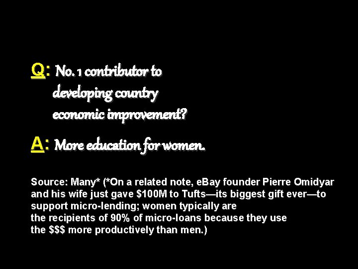 Q: No. 1 contributor to developing country economic improvement? A: More education for women.