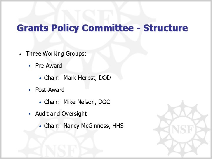 Grants Policy Committee - Structure Three Working Groups: § Pre-Award • Chair: Mark Herbst,