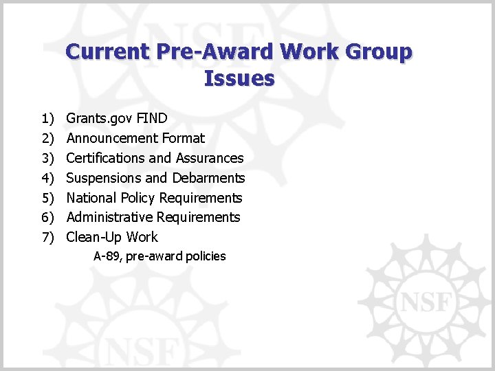 Current Pre-Award Work Group Issues 1) 2) 3) 4) 5) 6) 7) Grants. gov
