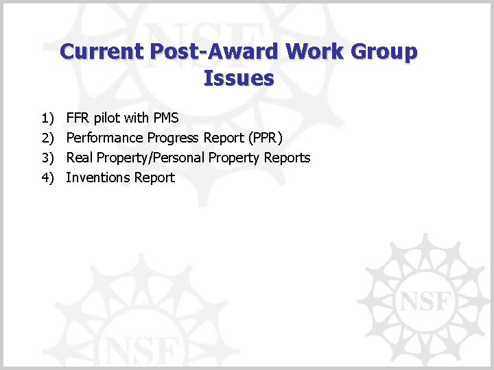 Current Post-Award Work Group Issues 1) 2) 3) 4) FFR pilot with PMS Performance