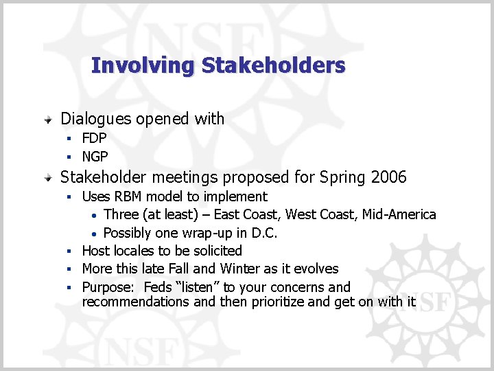 Involving Stakeholders Dialogues opened with § FDP § NGP Stakeholder meetings proposed for Spring