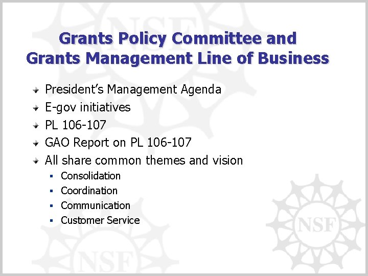 Grants Policy Committee and Grants Management Line of Business President’s Management Agenda E-gov initiatives