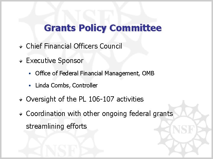 Grants Policy Committee Chief Financial Officers Council Executive Sponsor § Office of Federal Financial