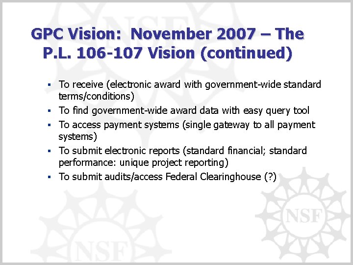 GPC Vision: November 2007 – The P. L. 106 -107 Vision (continued) § To