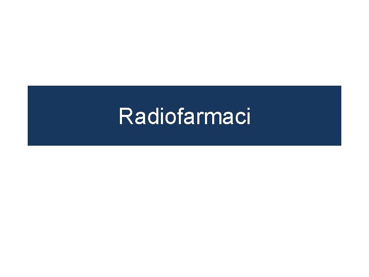 Radiofarmaci 