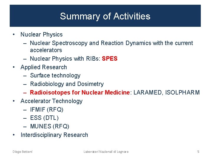 Summary of Activities • Nuclear Physics – Nuclear Spectroscopy and Reaction Dynamics with the