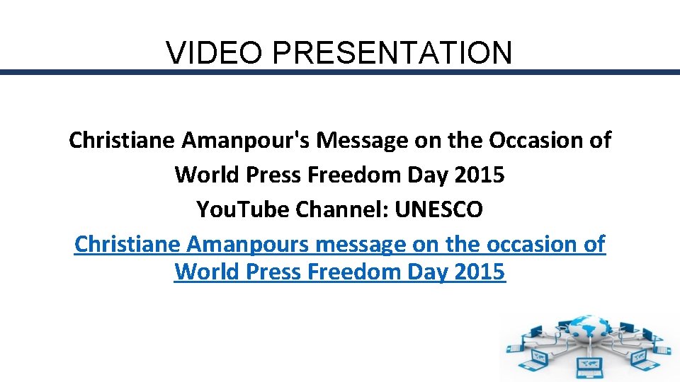 VIDEO PRESENTATION Christiane Amanpour's Message on the Occasion of World Press Freedom Day 2015