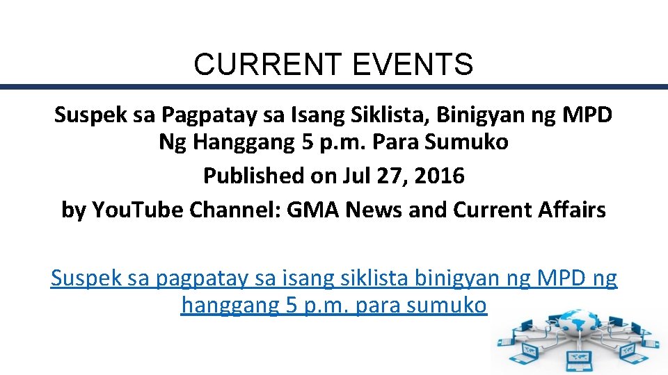 CURRENT EVENTS Suspek sa Pagpatay sa Isang Siklista, Binigyan ng MPD Ng Hanggang 5