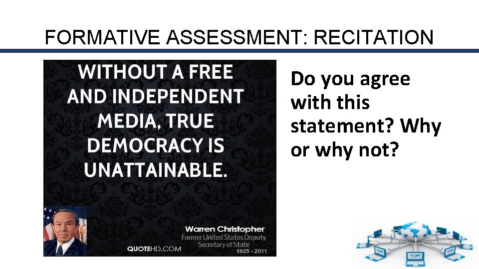 FORMATIVE ASSESSMENT: RECITATION Do you agree with this statement? Why or why not? 