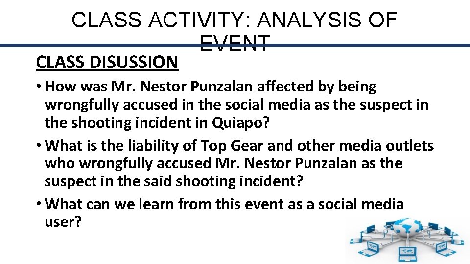CLASS ACTIVITY: ANALYSIS OF EVENT CLASS DISUSSION • How was Mr. Nestor Punzalan affected