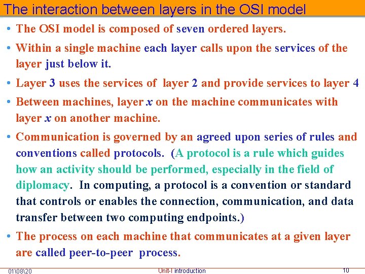 The interaction between layers in the OSI model • The OSI model is composed