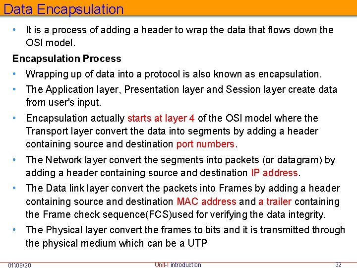 Data Encapsulation • It is a process of adding a header to wrap the