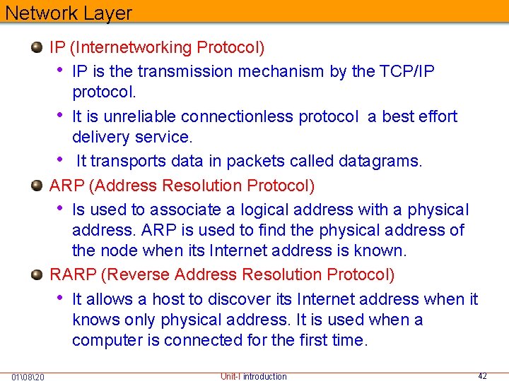 Network Layer IP (Internetworking Protocol) • IP is the transmission mechanism by the TCP/IP
