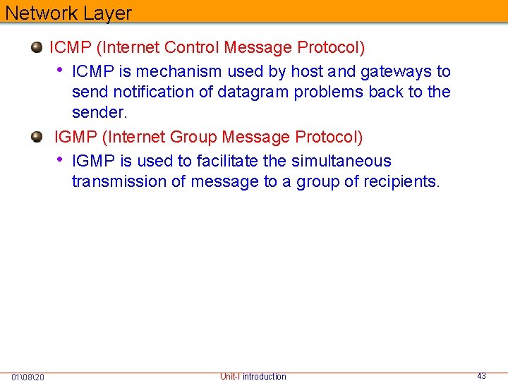 Network Layer ICMP (Internet Control Message Protocol) • ICMP is mechanism used by host