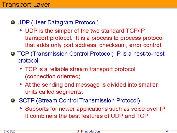 Transport Layer UDP (User Datagram Protocol) • UDP is the simper of the two
