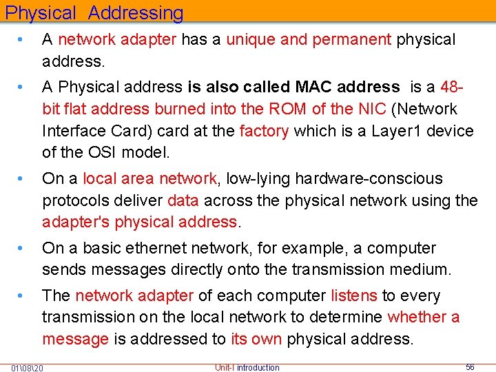 Physical Addressing • A network adapter has a unique and permanent physical address. •