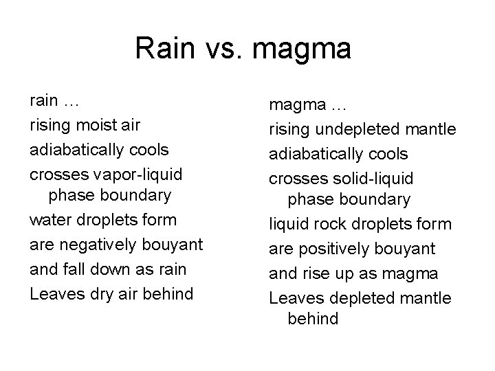 Rain vs. magma rain … rising moist air adiabatically cools crosses vapor-liquid phase boundary