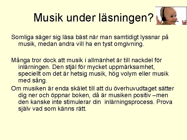 Musik under läsningen? Somliga säger sig läsa bäst när man samtidigt lyssnar på musik,