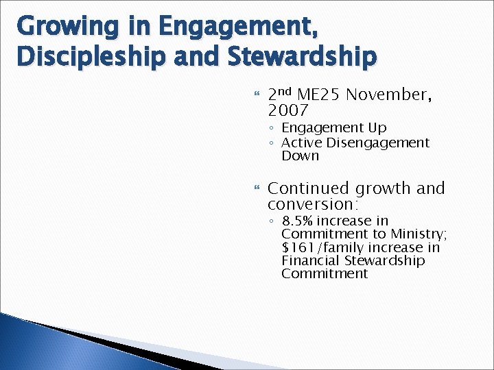 Growing in Engagement, Discipleship and Stewardship 2 nd ME 25 November, 2007 ◦ Engagement