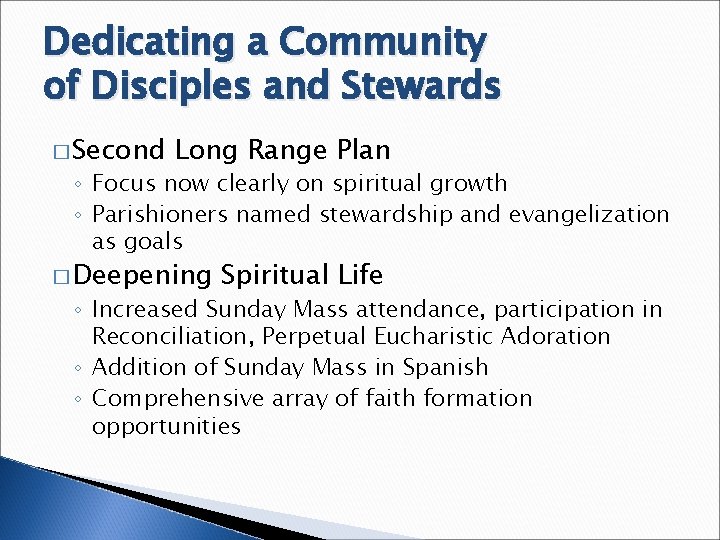 Dedicating a Community of Disciples and Stewards � Second Long Range Plan ◦ Focus