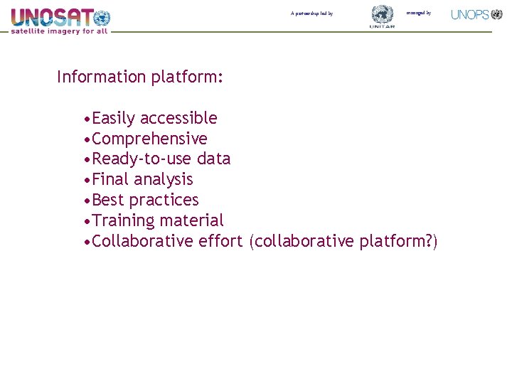 A partnership led by managed by Information platform: • Easily accessible • Comprehensive •