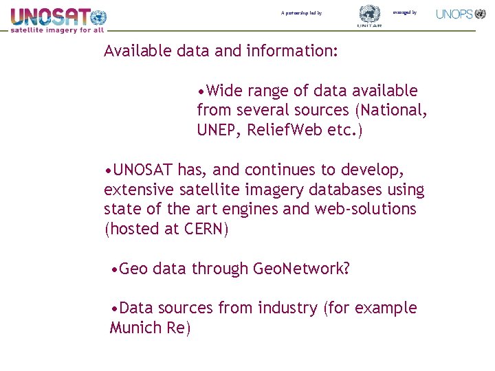 A partnership led by managed by Available data and information: • Wide range of