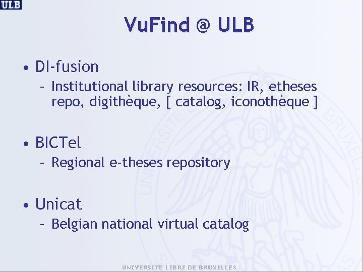 Vu. Find @ ULB • DI-fusion – Institutional library resources: IR, etheses repo, digithèque,