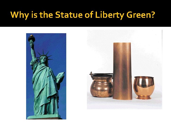 Why is the Statue of Liberty Green? 