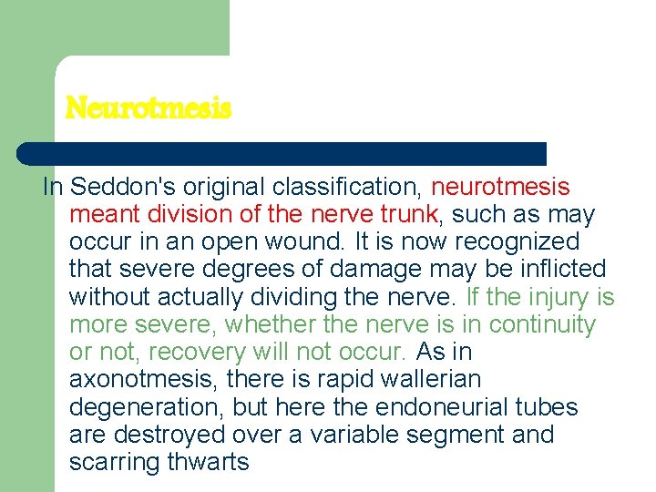 Neurotmesis In Seddon's original classification, neurotmesis meant division of the nerve trunk, such as