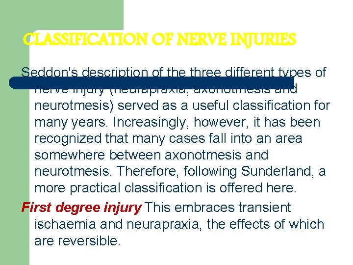 CLASSIFICATION OF NERVE INJURIES Seddon's description of the three different types of nerve injury