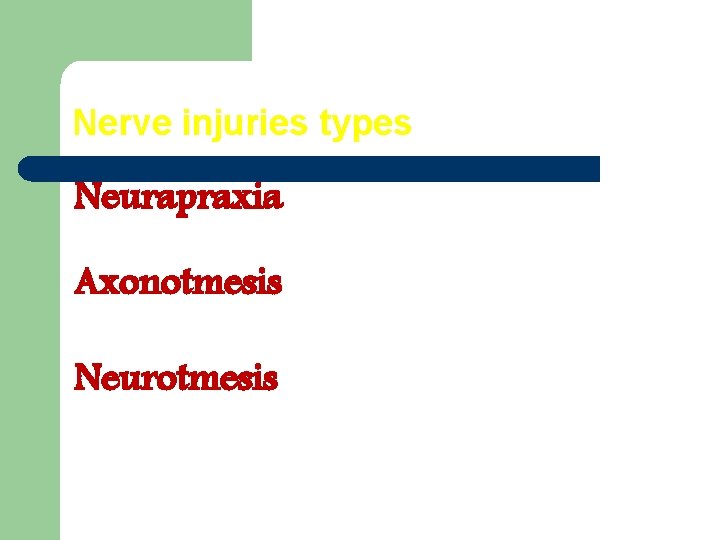 Nerve injuries types Neurapraxia Axonotmesis Neurotmesis 