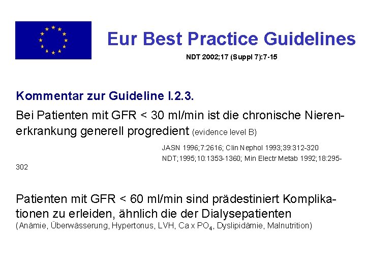 Eur Best Practice Guidelines “ NDT 2002; 17 (Suppl 7): 7 -15 Kommentar zur