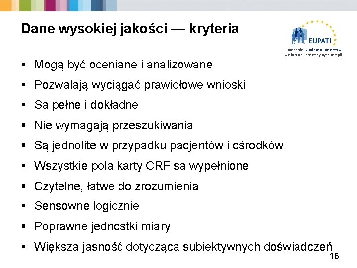 Dane wysokiej jakości — kryteria Europejska Akademia Pacjentów w obszarze innowacyjnych terapii § Mogą