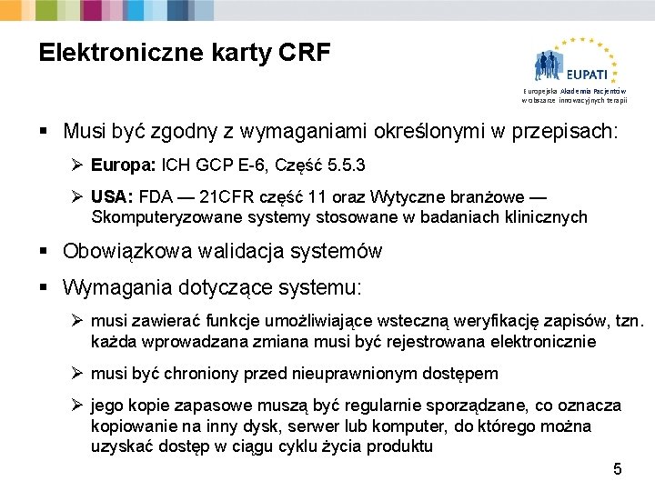 Elektroniczne karty CRF Europejska Akademia Pacjentów w obszarze innowacyjnych terapii § Musi być zgodny