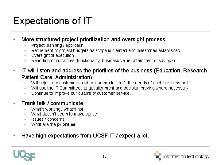 Expectations of IT • More structured project prioritization and oversight process. • • •