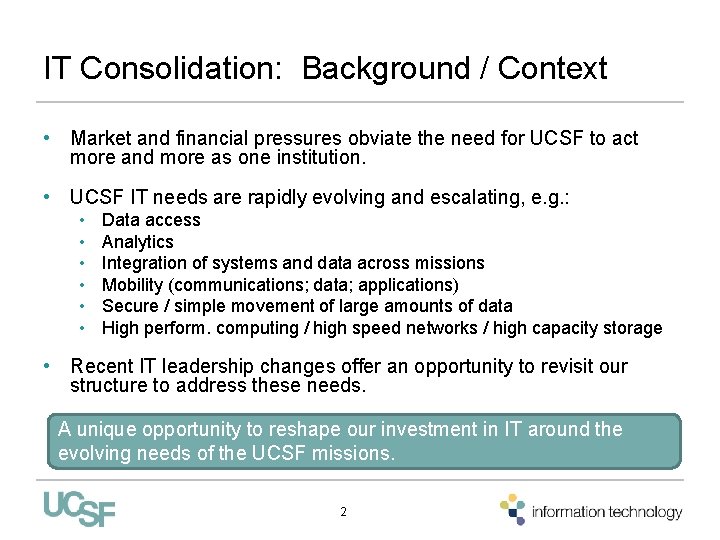 IT Consolidation: Background / Context • Market and financial pressures obviate the need for