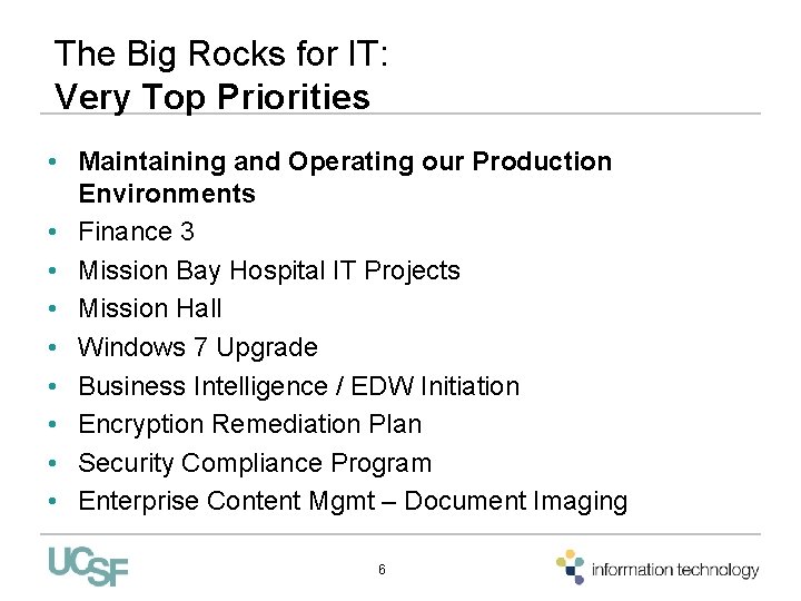 The Big Rocks for IT: Very Top Priorities • Maintaining and Operating our Production