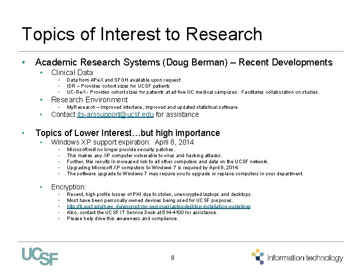 Topics of Interest to Research • Academic Research Systems (Doug Berman) – Recent Developments