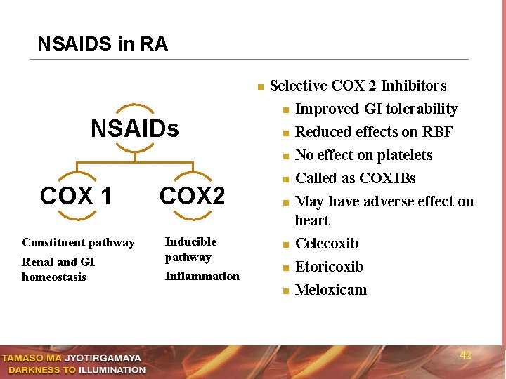 NSAIDS in RA n NSAIDs COX 1 COX 2 Constituent pathway Inducible pathway Renal