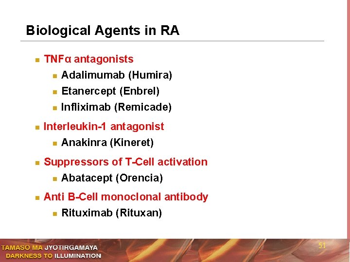 Biological Agents in RA n n n TNFα antagonists n Adalimumab (Humira) n Etanercept