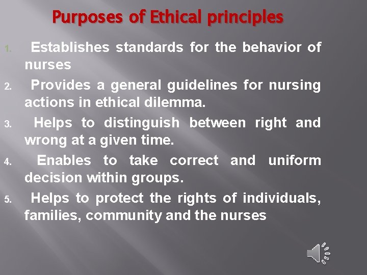 Purposes of Ethical principles 1. 2. 3. 4. 5. Establishes standards for the behavior