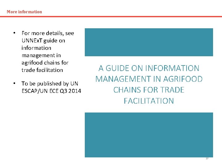 More information • For more details, see UNNEx. T guide on information management in