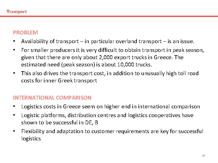 Transport PROBLEM • Availability of transport – in particular overland transport – is an