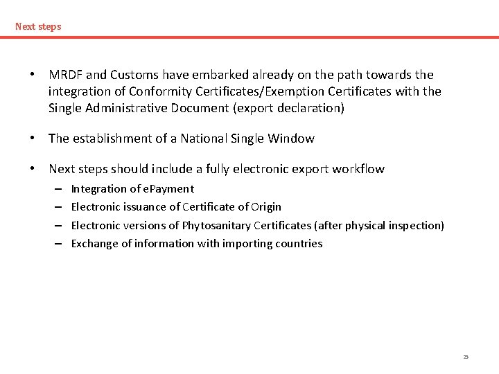 Next steps • MRDF and Customs have embarked already on the path towards the