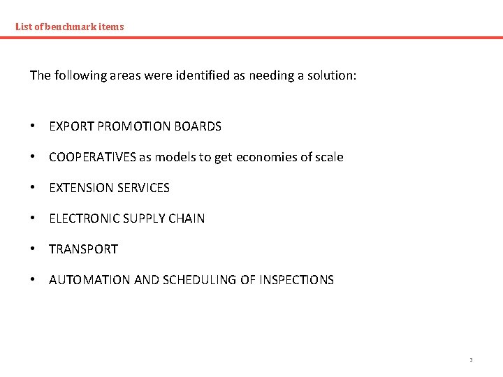 List of benchmark items The following areas were identified as needing a solution: •