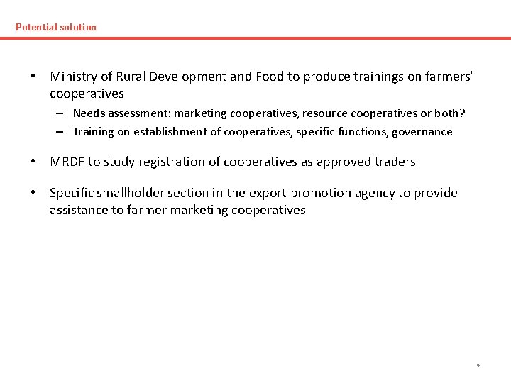 Potential solution • Ministry of Rural Development and Food to produce trainings on farmers’