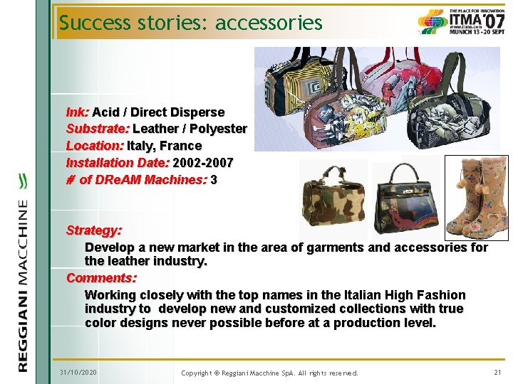 Success stories: accessories Ink: Acid / Direct Disperse Substrate: Leather / Polyester Location: Italy,