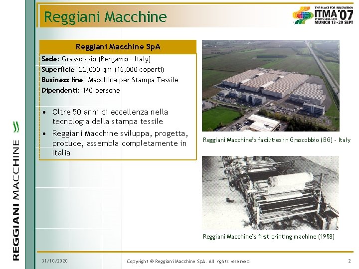 Reggiani Macchine Sp. A Sede: Grassobbio (Bergamo – Italy) Superficie: 22, 000 qm (16,